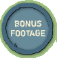 Bonus Footage